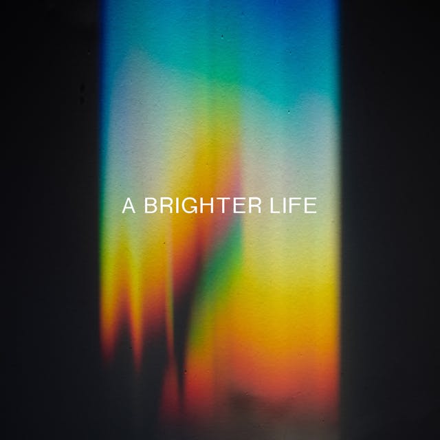 A Brighter Life