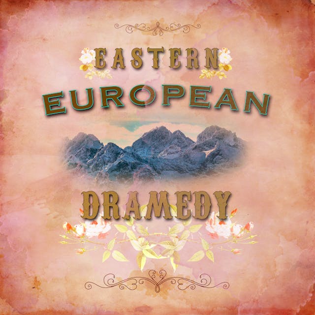 Eastern European Dramedy