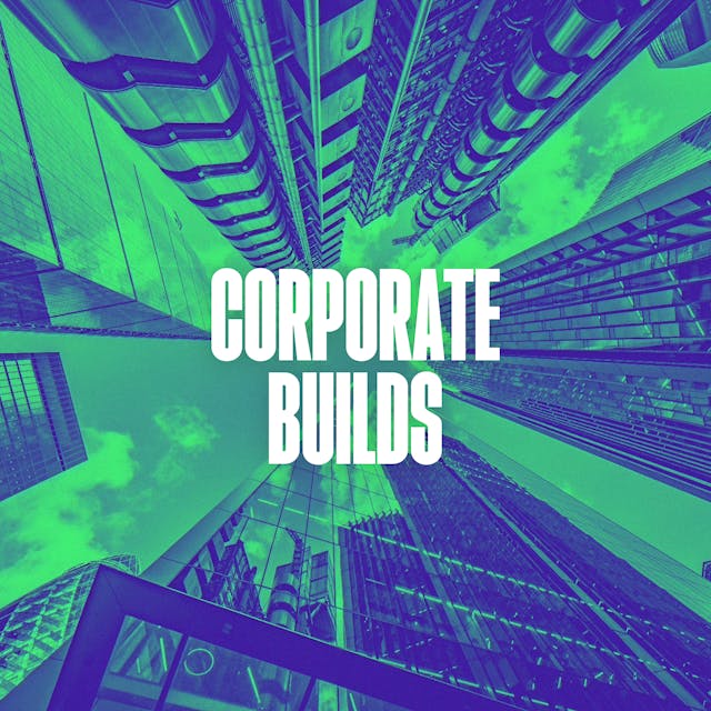 Corporate Builds