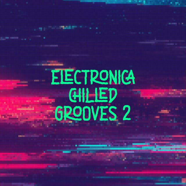 Electronica, Chilled Grooves 2
